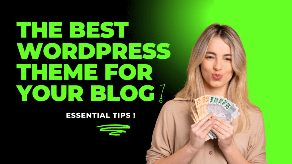 Essential Tips for Choosing the Best WordPress Theme for Your Blog