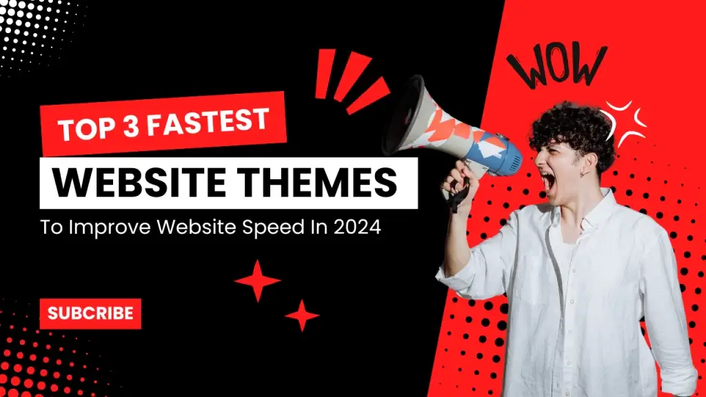 Top 3 Fastest Website Themes To Improve Website Speed In 2024