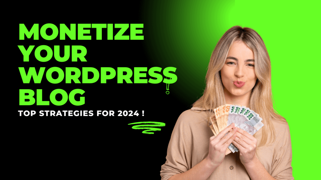 Monetizing WordPress blog strategies for 2024